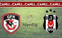 CANLI ANLATIM: Gaziantep FK 2-0 Beşiktaş